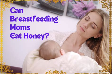 Can You Eat Honey When Breastfeeding? Exploring the Sweet Debate