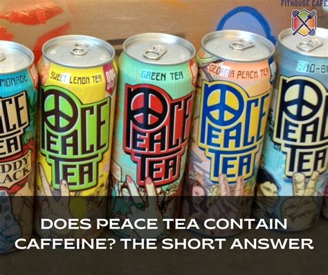 Is Peace Tea Caffeinated? Exploring the Mysteries of a Beverage That Defies Logic