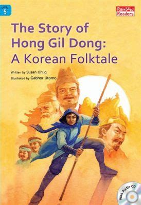  The Tale of Hong Gil-dong : A Paragon of Justice Against Societal Inequity?